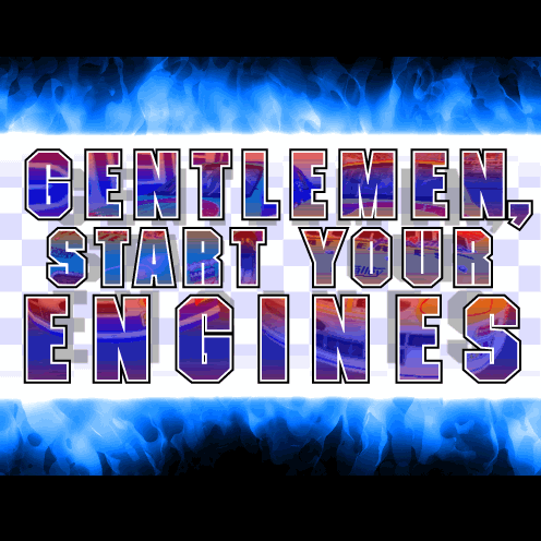 Gentleman, Start Your Engines!